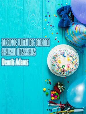 cover image of Recipes With Ice-Cream--Frozen Desserts